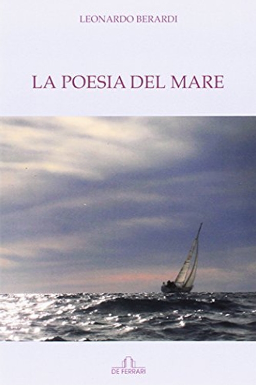 La Poesia del Mare, Genova, De Ferrari Editore, 2016