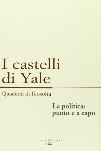 La Politica: Punto e a Capo. I Castelli di Yale, …