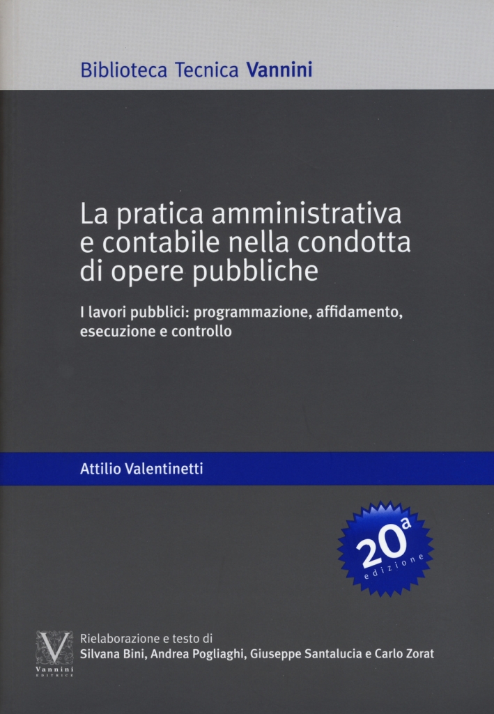 La pratica amministrativa e contabile nella condotta di opere pubbliche. …