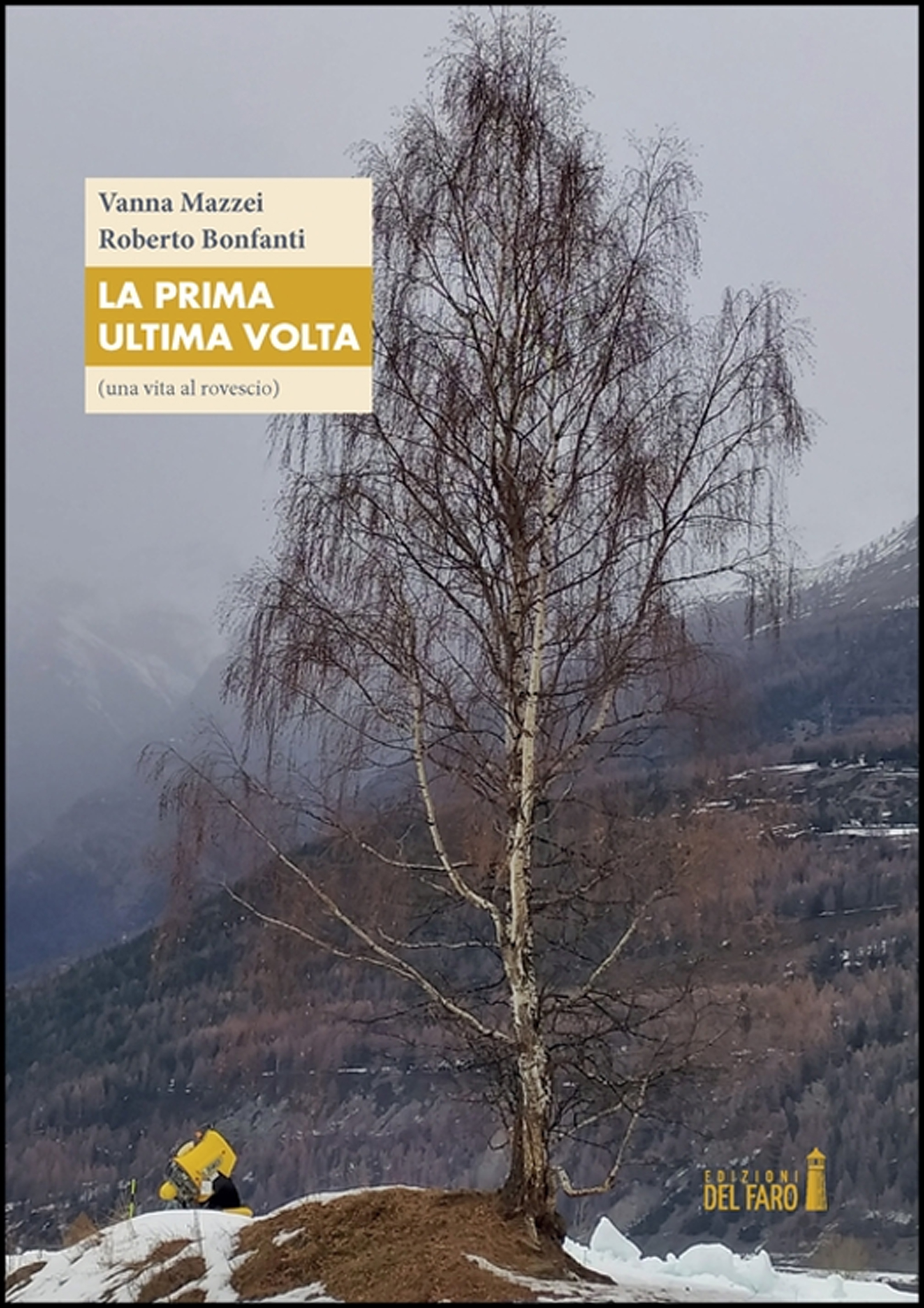 La prima ultima volta (una vita al rovescio), Trento, Edizioni …