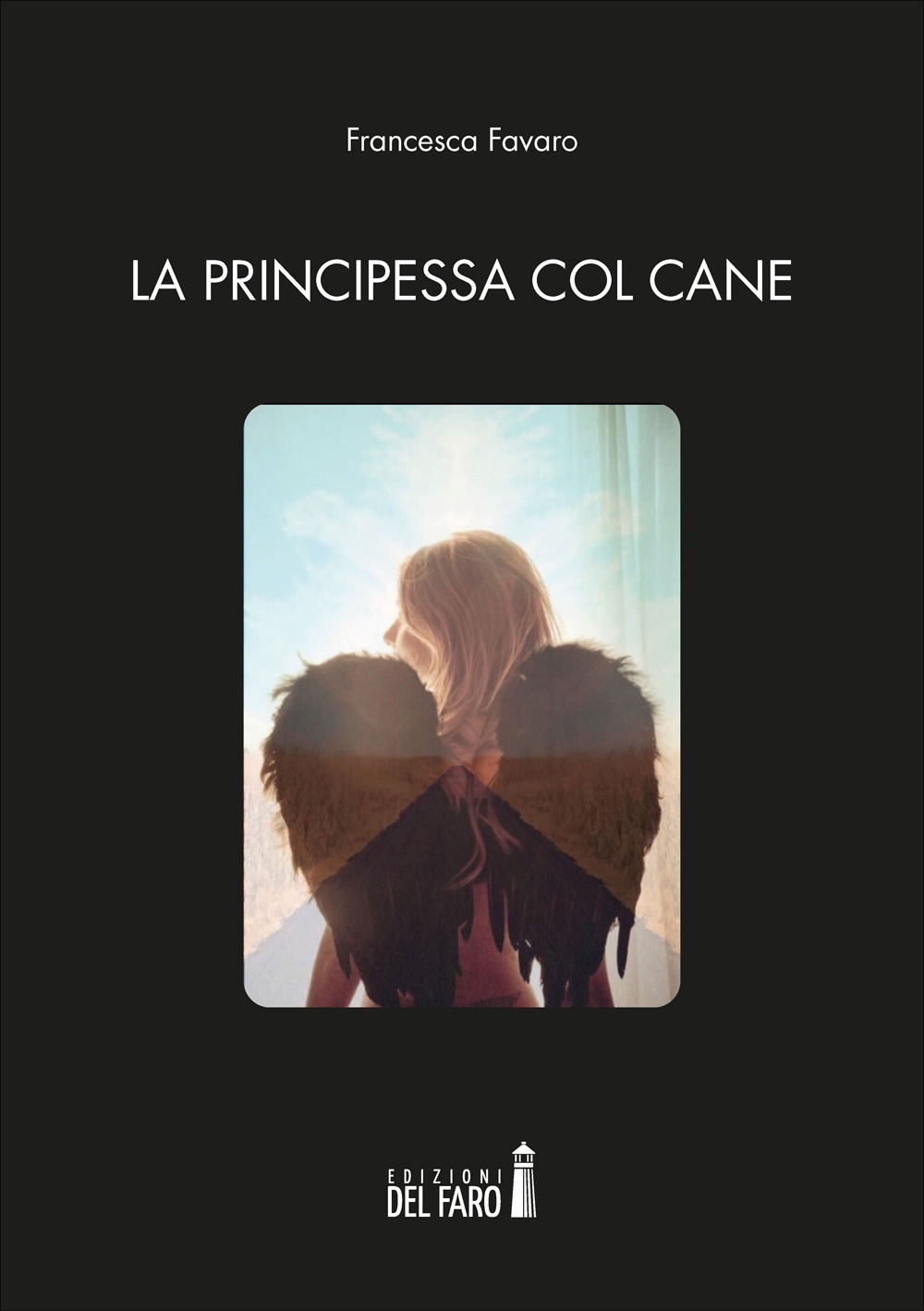 La principessa col cane, Trento, Edizioni del Faro, 2020