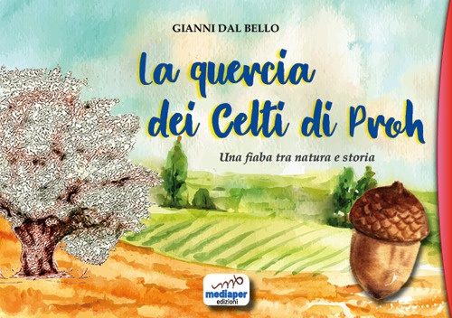 La quercia dei Celti di Proh. Una fiaba tra natura …