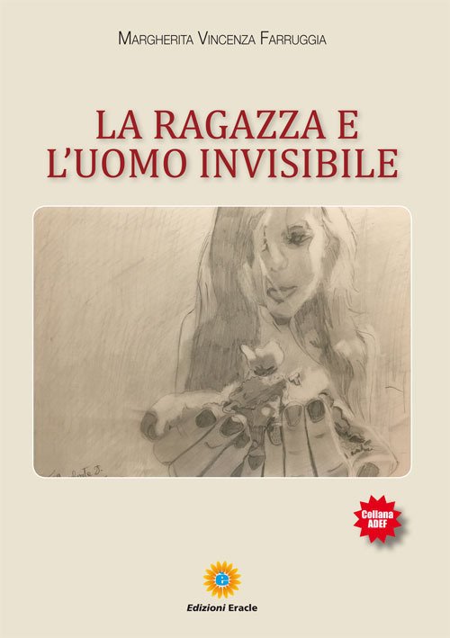 La ragazza e l'uomo invisibile, Napoli, Edizioni Eracle, 2017
