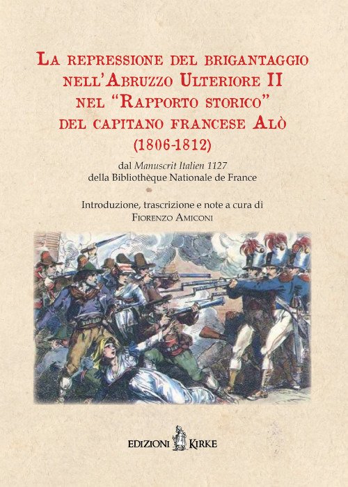 La repressione del brigantaggio nell'Abruzzo Ulteriore II nel «Rapporto storico» …