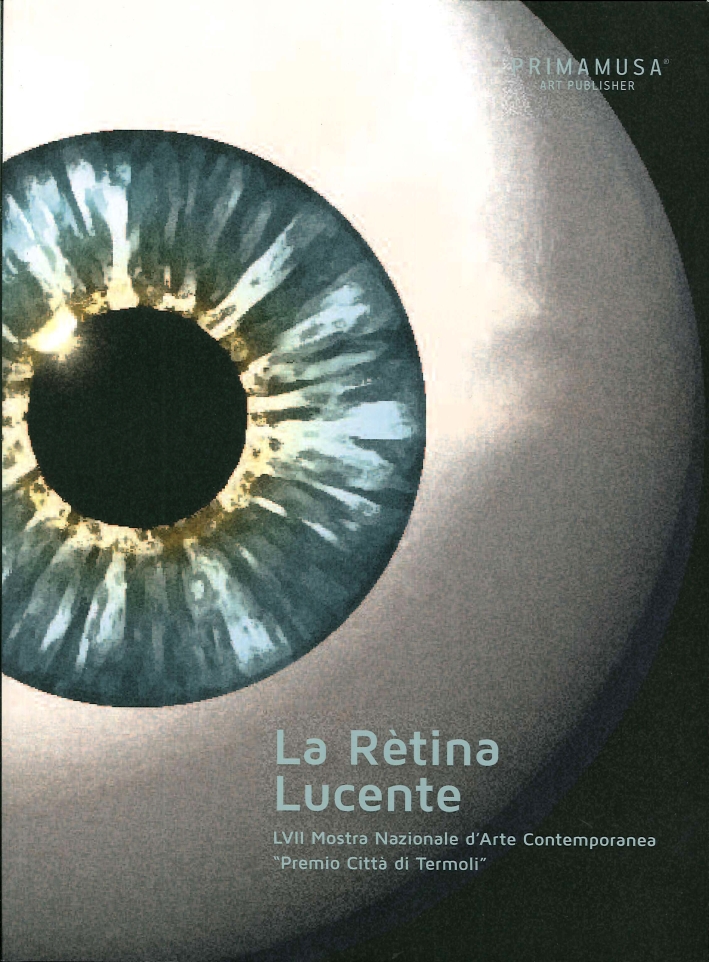 La Rètina Lucente. 57° Mostra Nazionale d'Arte Contemporanea "Premio Città …