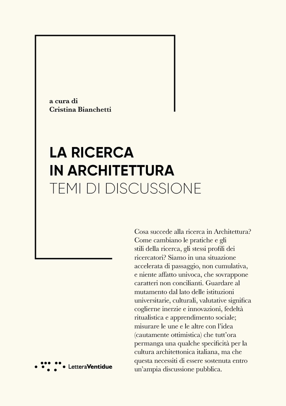 La ricerca in architettura. Temi di discussione, Siracusa, LetteraVentidue Edizioni, …