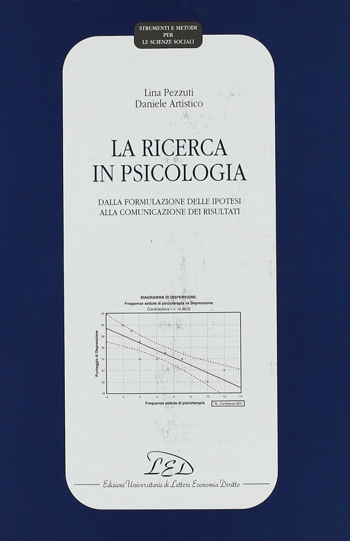 La Ricerca in Psicologia. Dalla Formulazione delle Ipotesi alla Comunicazione …