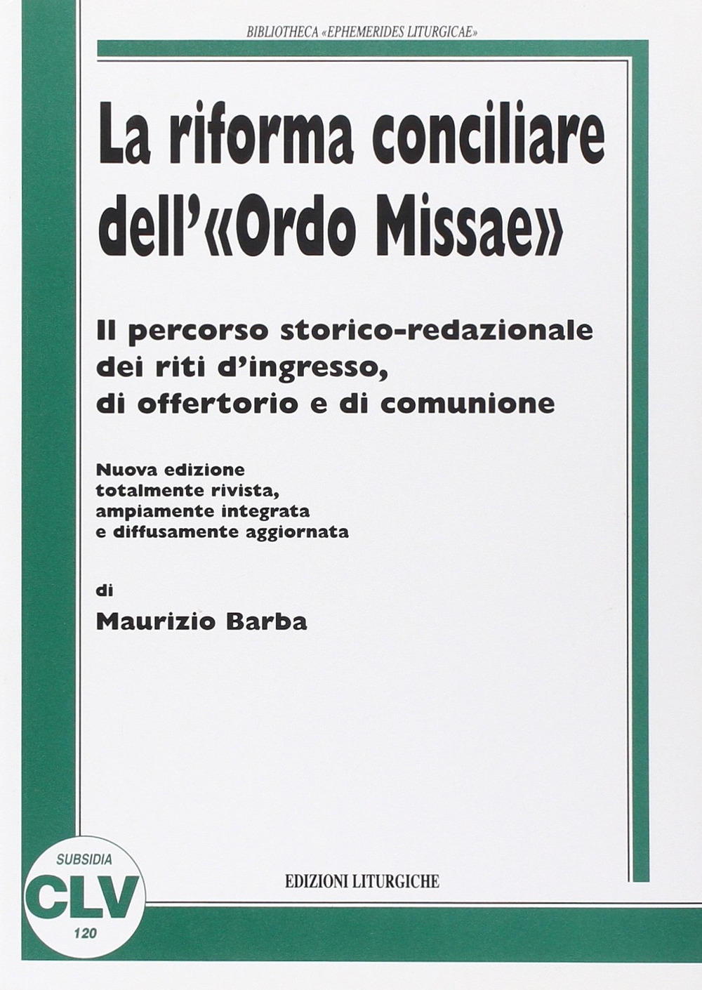 La riforma conciliare dell'«Ordo missae». Il percorso storico-redazionale dei riti …