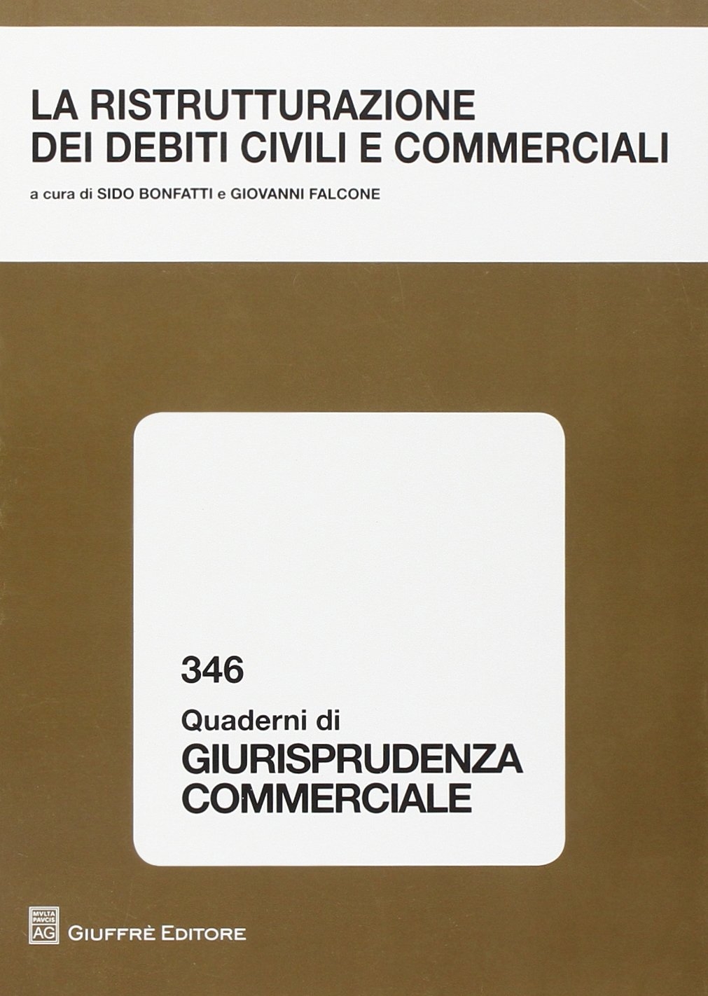 La ristrutturazione dei debiti civili e commerciali. Atti, Milano, Giuffrè …
