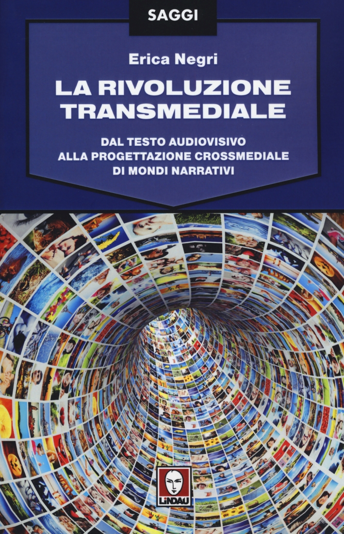 La Rivoluzione Transmediale. Dal Testo Audiovisivo alla Progettazione Crossmediale di …