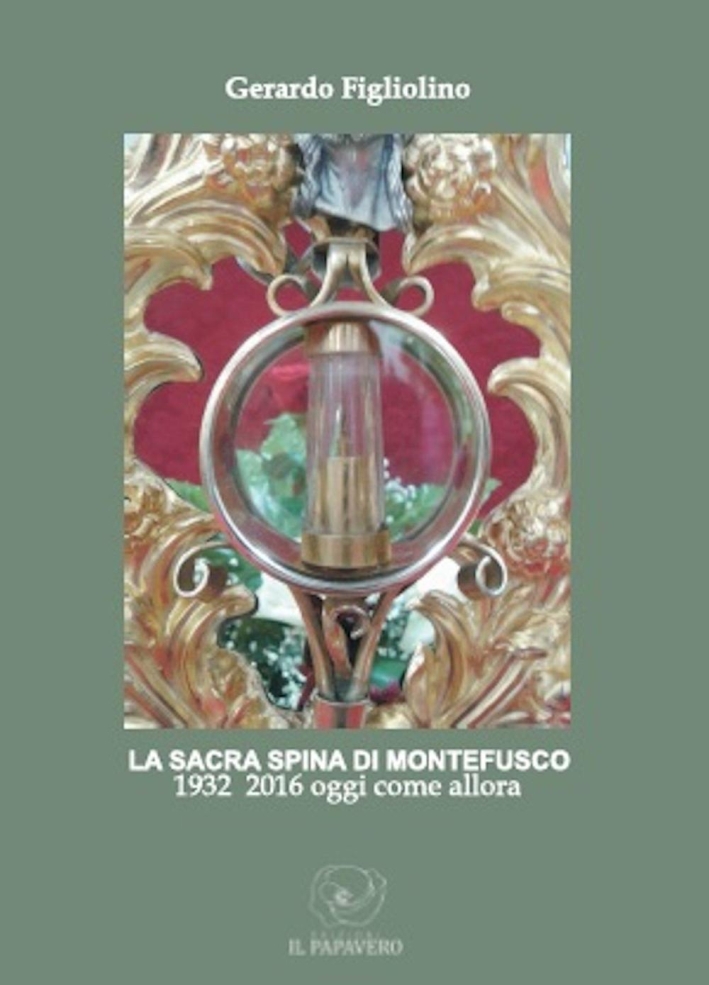 La Sacra Spina di Montefusco. 1932-2016 Oggi Come Allora
