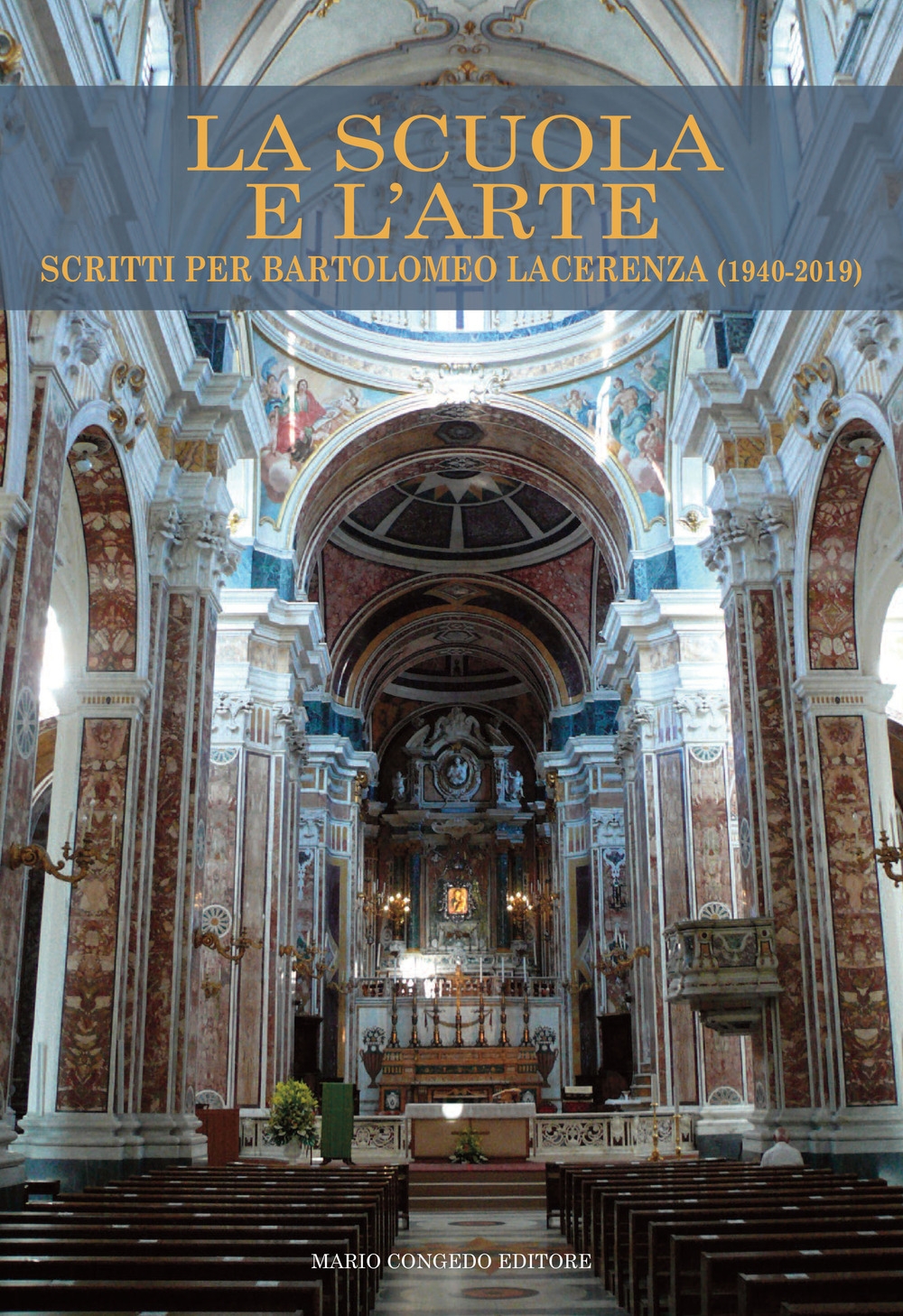 La scuola e l'arte. Scritti per Bartolomeo Lacerenza (1940-2019)