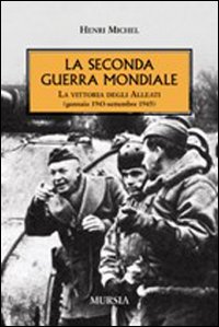 La seconda guerra mondiale. La vittoria degli alleati (gennaio 1943- …