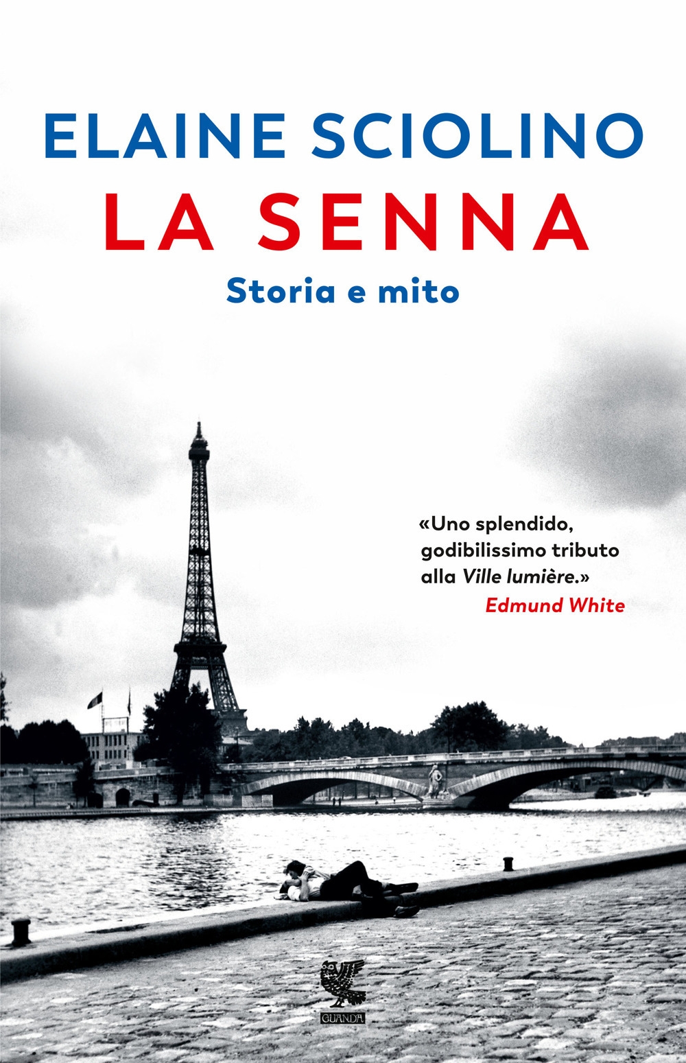 La Senna. Storia e mito, Milano, Guanda Editore, 2020