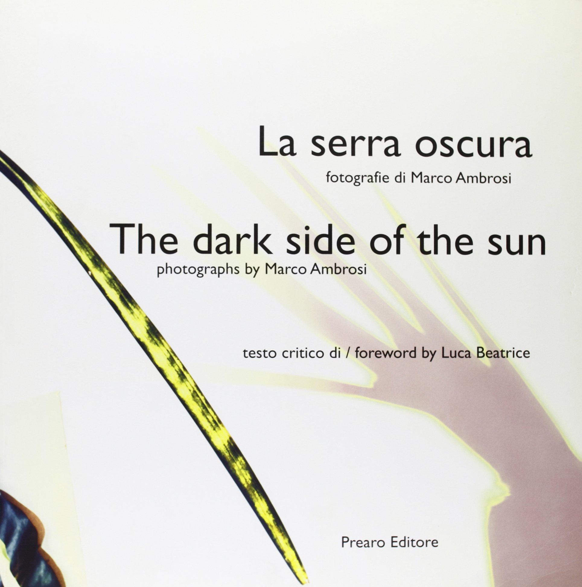 La serra oscura. The dark side of the sun, Milano, …