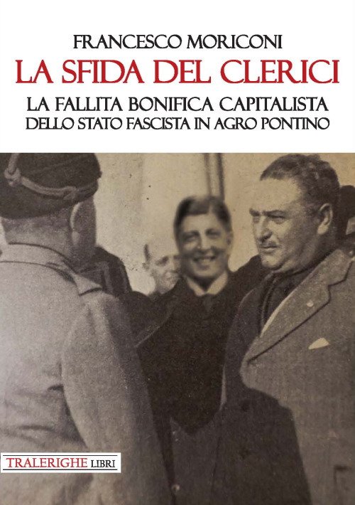 La sfida del Clerici. La fallita bonifica capitalista dello stato …