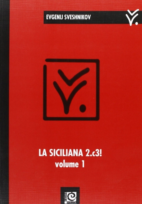 La Siciliana 2.c3!. Vol. 1, Bologna, Caissa Italia, 2007