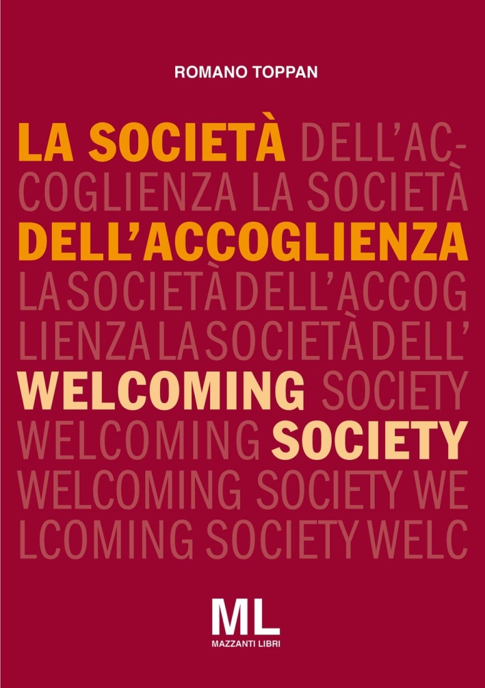La società dell'accoglienza­Welcoming society, San Donà di Piave, Mazzanti Libri, …