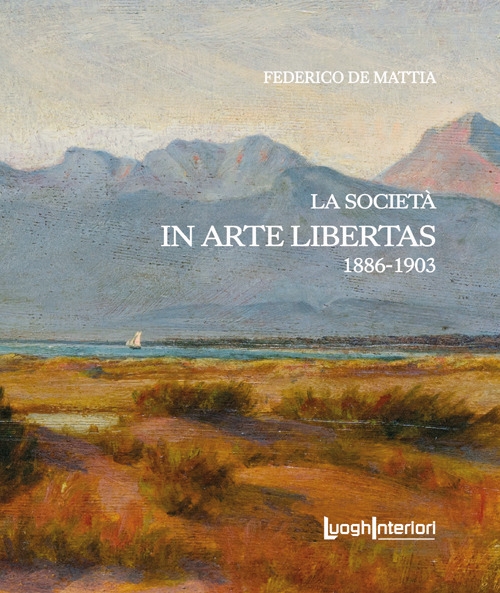 La società «In Arte Libertas». 1886-1903