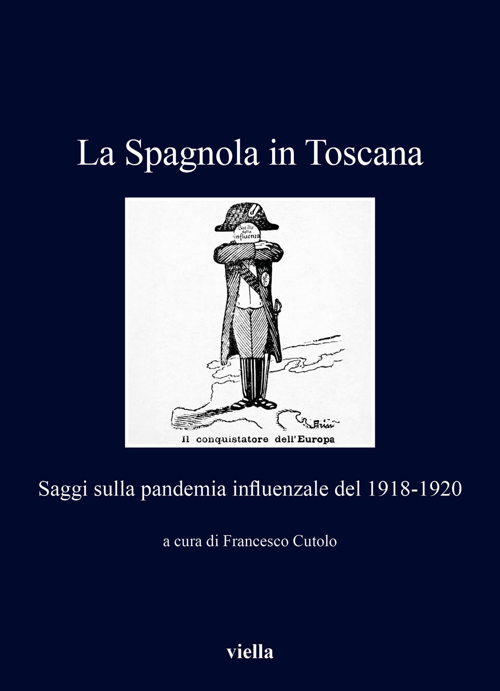 La Spagnola in Toscana. Saggi sulla pandemia influenzale del 1918-1920