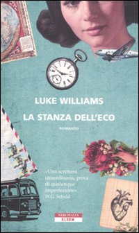 La stanza dell'eco, Vicenza, Neri Pozza Editore, 2011