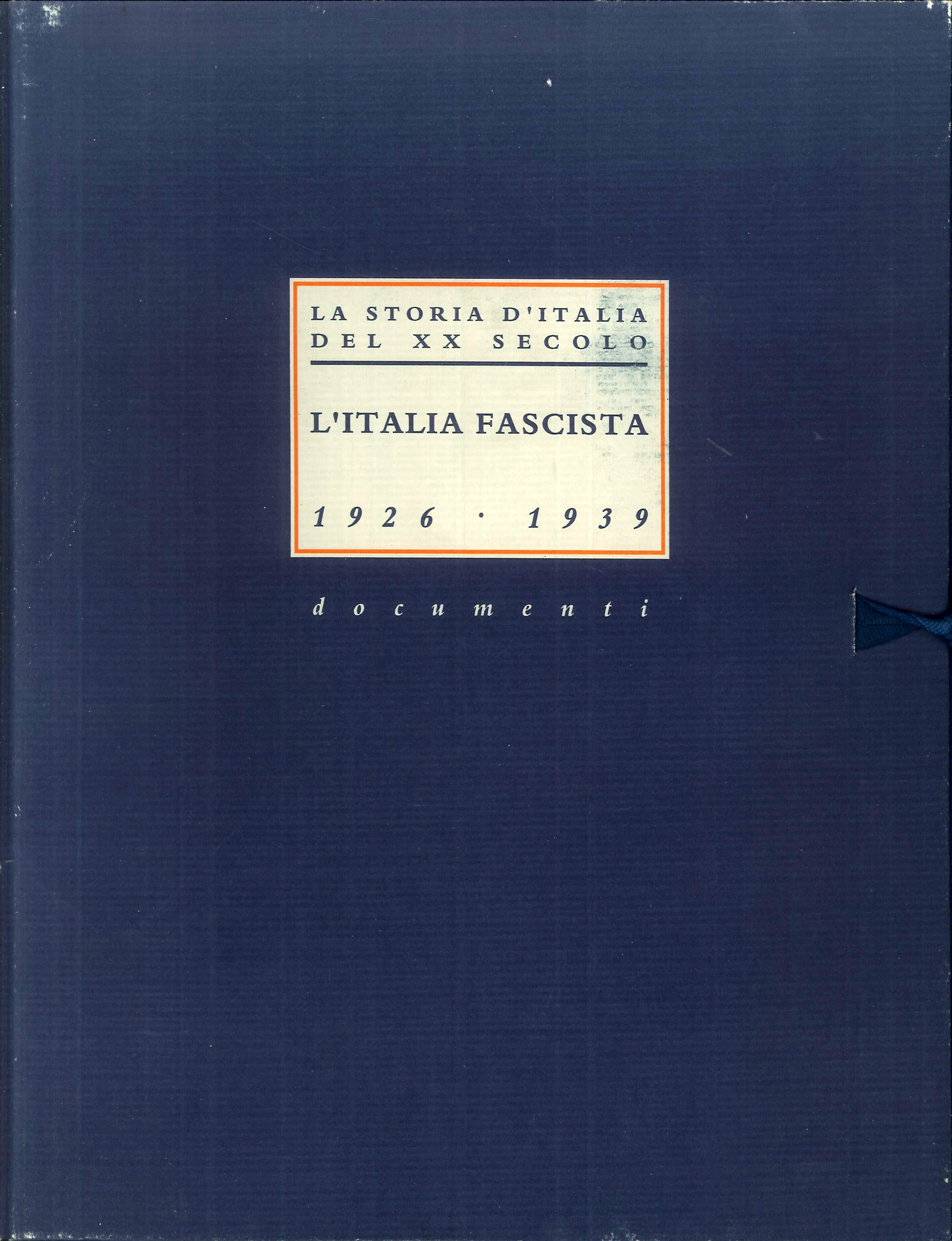 La storia d'Italia del XX secolo. L'italia fascista (1926-1939) documenti. …