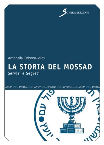 La storia del Mossad. Servizi e segreti, Roma, Sovera Edizioni, …