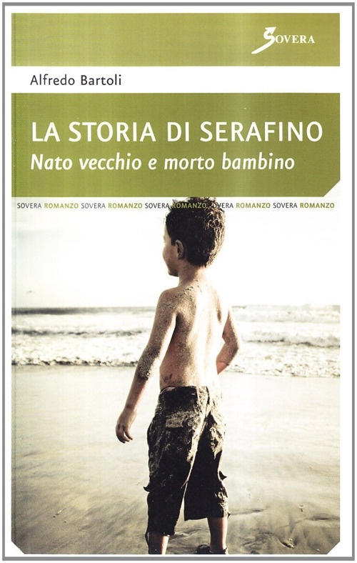 La storia di Serafino. Nato vecchio e morto bambino, Roma, …