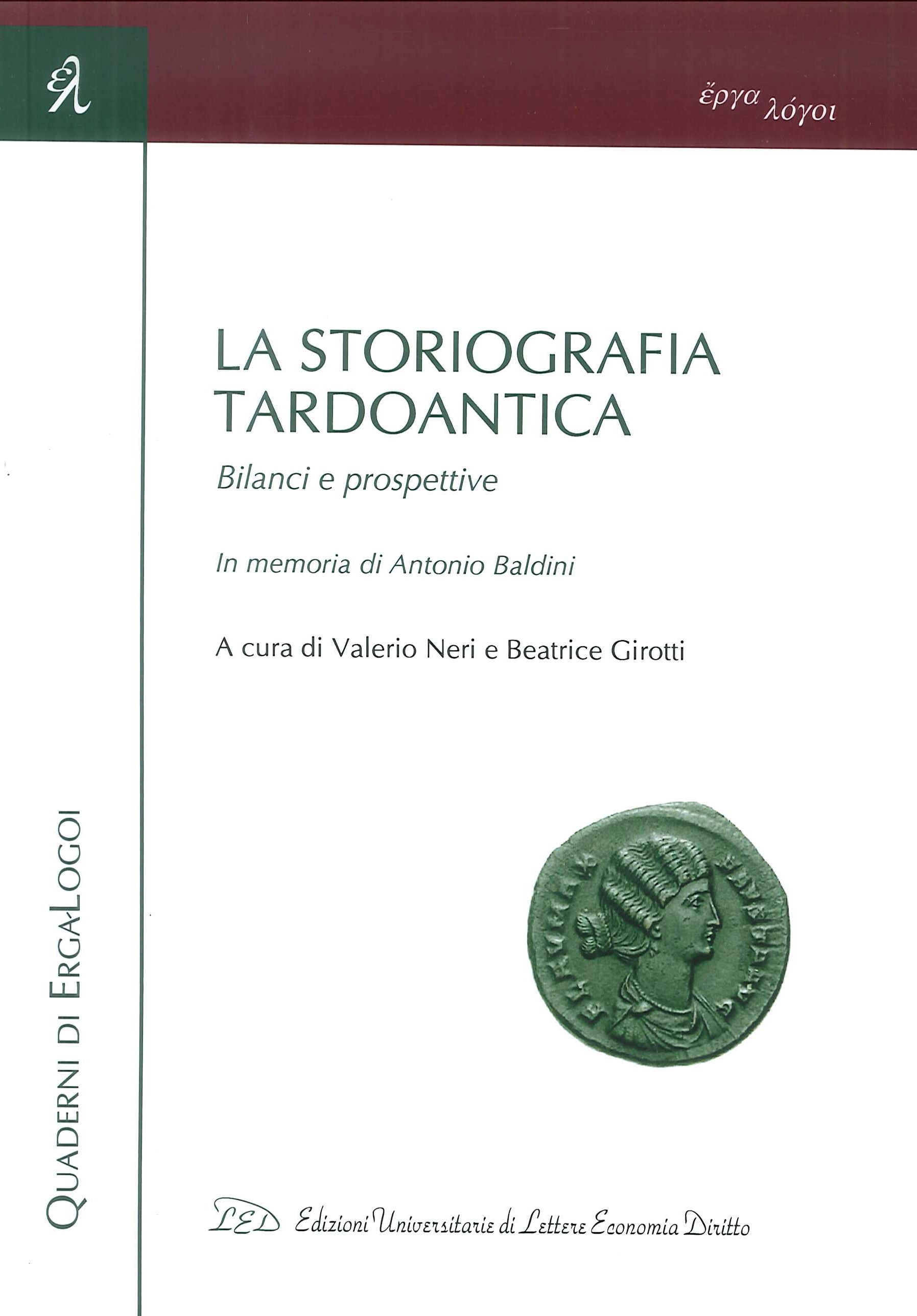 La storiografia tardoantica. Bilanci e prospettive. In memoria di Antonio …