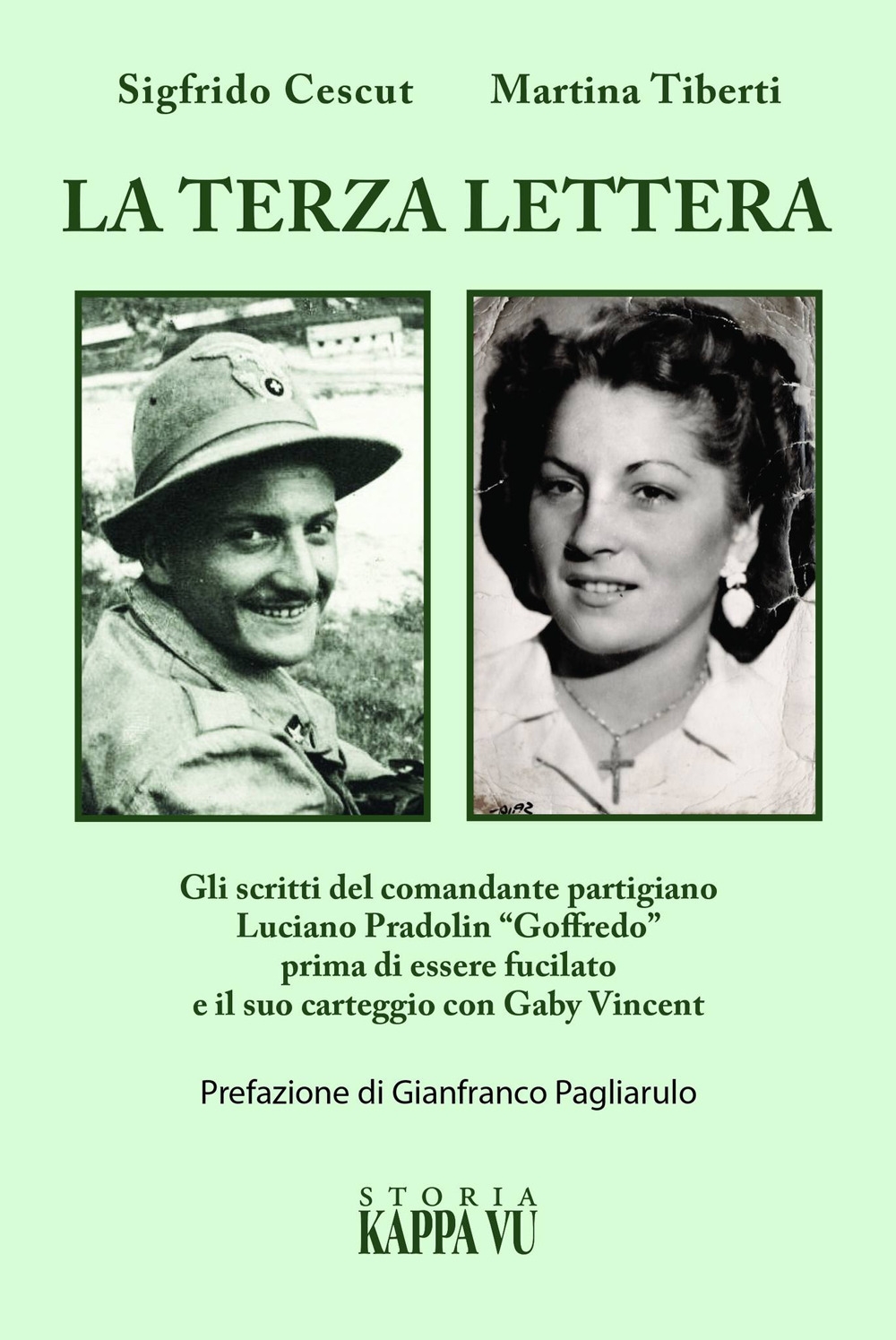 La terza lettera. Gli scritti del comandante partigiano Luciano Pradolin …