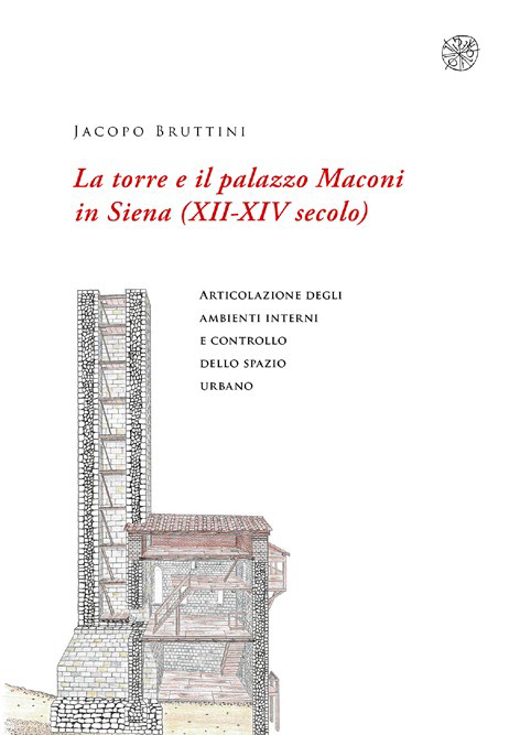 La torre e il palazzo Maconi in Siena (XII-XIV secolo). …