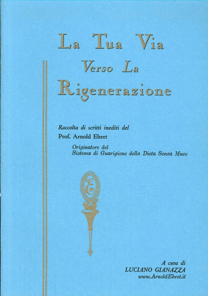 La tua via verso la rigenerazione e altri scritti inediti …