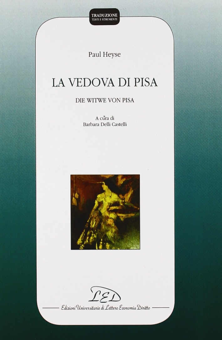 La vedova di Pisa. Ediz. italiana e tedesca