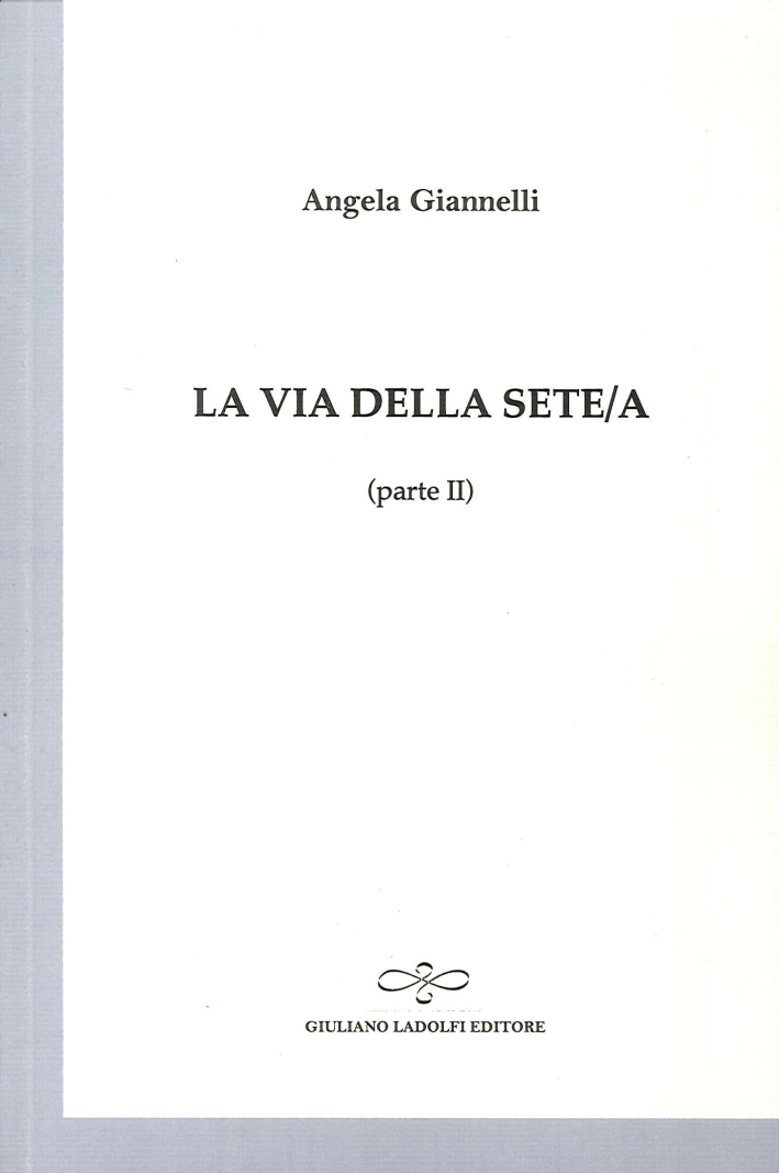 La via della sete/a (parte II), Borgomanero, Giuliano Ladolfi Editore, …
