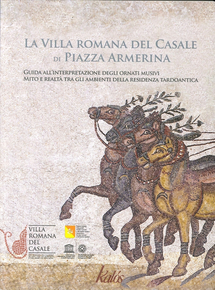 La Villa Romana del Casale di Piazza Armerina. Guida all'Interpretazione …