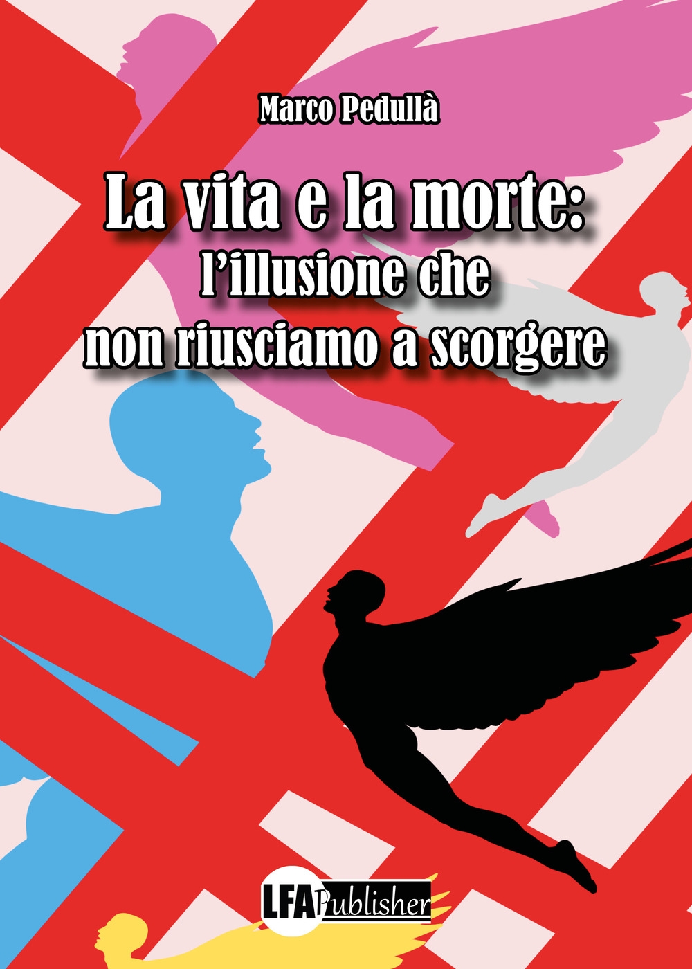 La vita e la morte: l'illusione che non riusciamo a …