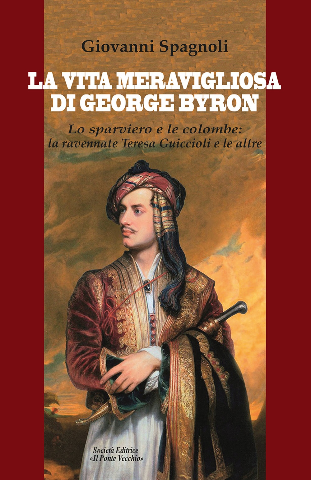 La vita meravigliosa di George Byron. Lo sparviero e le …