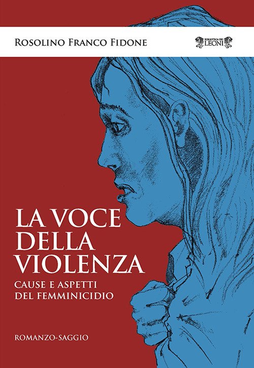 La voce della violenza. Cause e aspetti del femminicidio, Castelfranco …