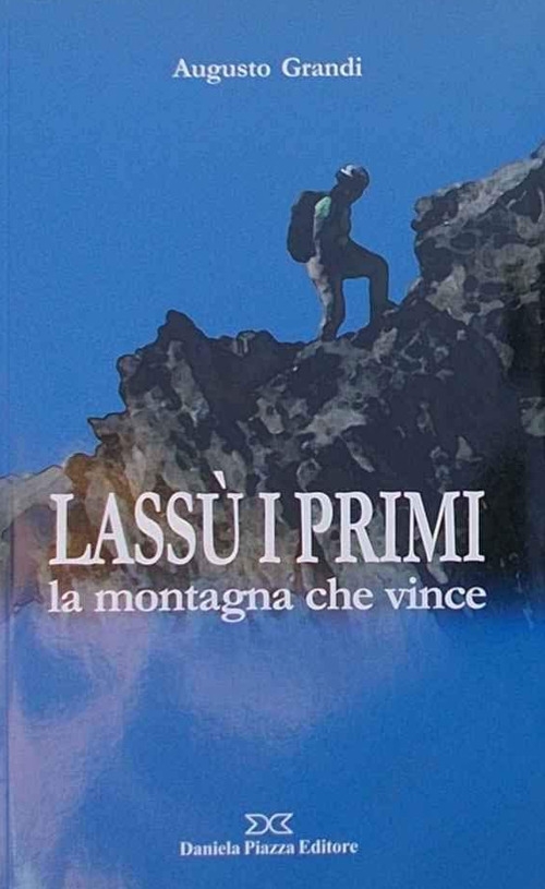 Lassù i primi. La montagna che vince, Torino, Daniela Piazza …