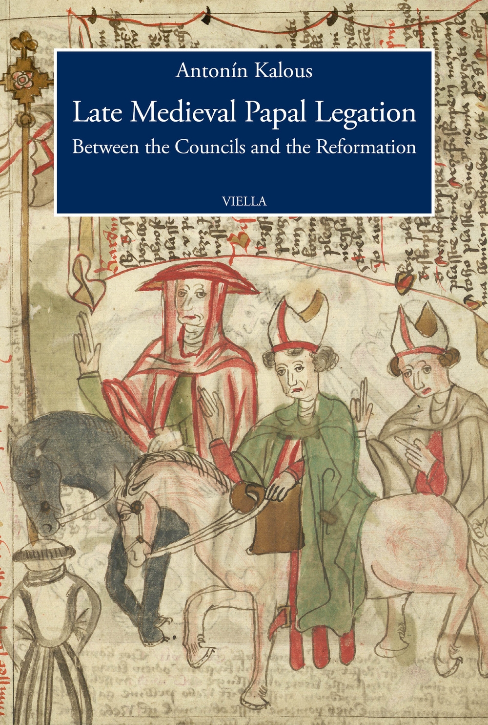 Late Medieval Papal Legation. Between the Councils and the Reformation