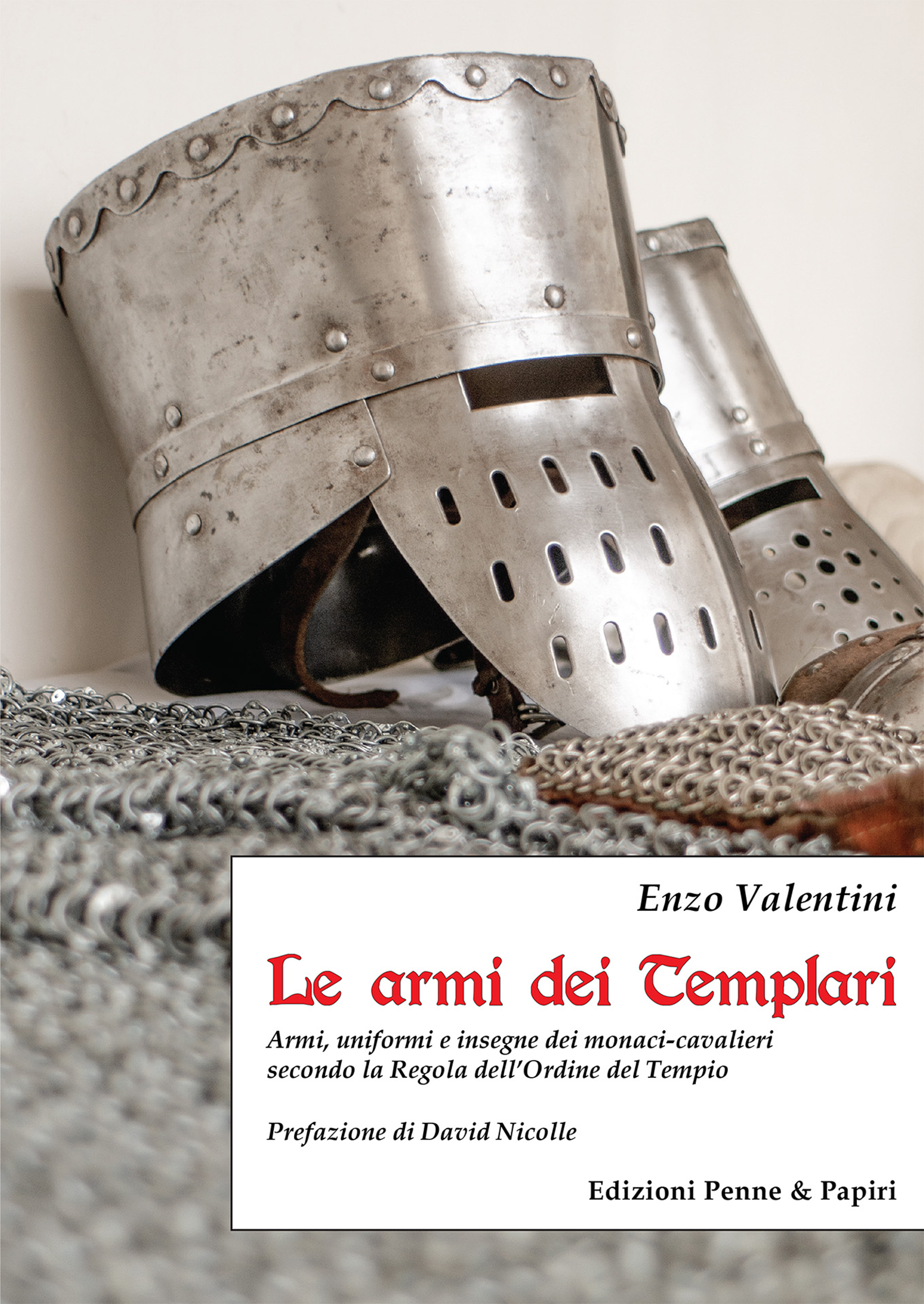 Le armi dei Templari. Armi, uniformi e insegne dei monaci-cavalieri …
