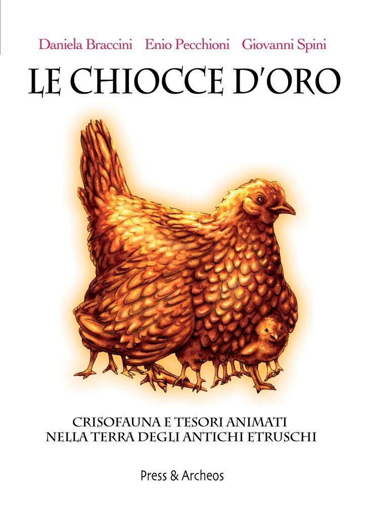 Le chiocce d'oro. Crisofauna e tesori animati nella terra delle …
