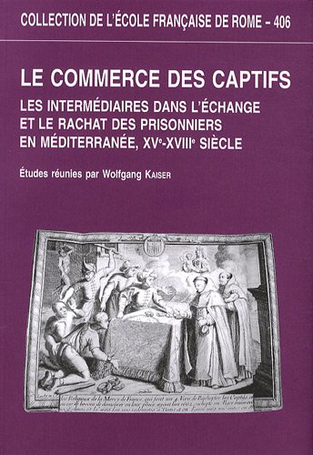 Le commerce des captifs. Les intermédiaires dans l'échange et le …