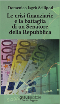 Le crisi finanziarie e la battaglia di un senatore della …