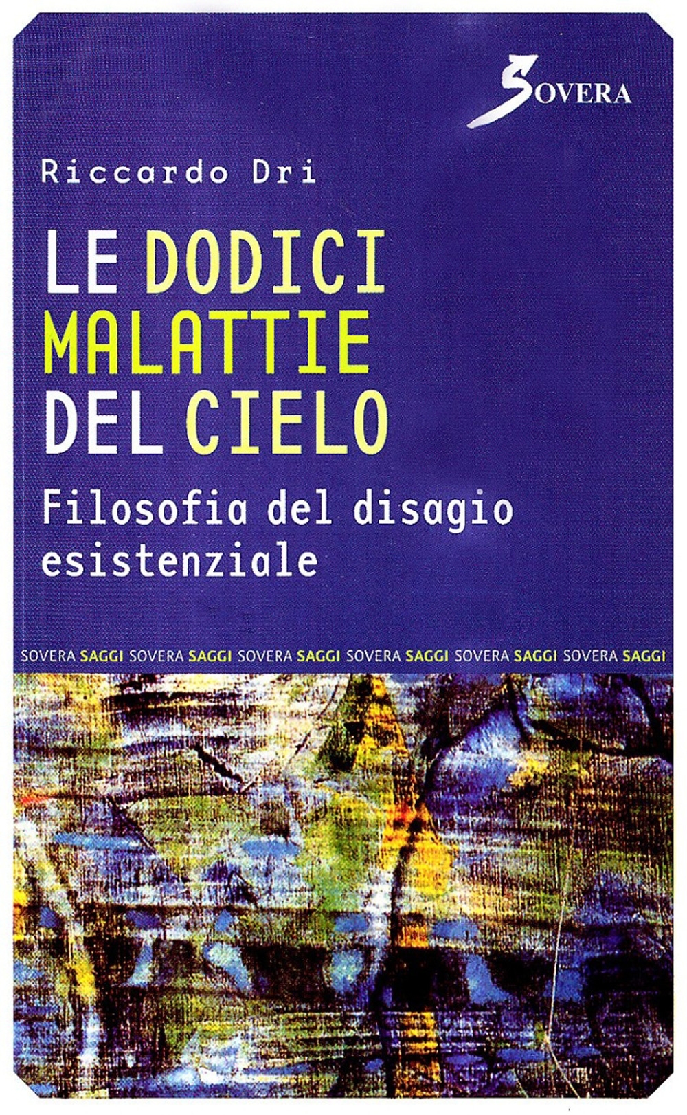 Le dodici malattie del cielo. Filosofia del disagio esistenziale, Roma, …