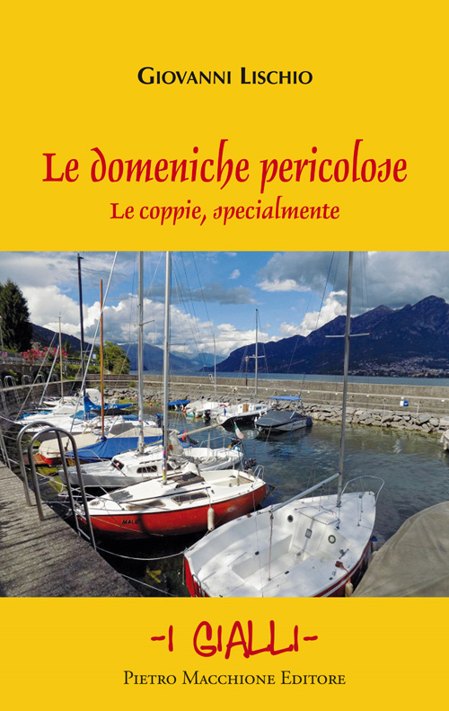 Le domeniche pericolose. Le coppie specialmente, Varese, Macchione Editore, 2015