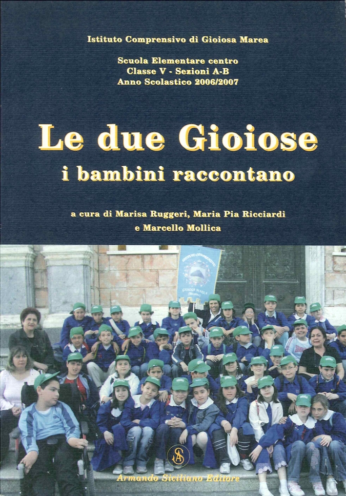 Le Due Gioiose. I Bambini Raccontiamo, Messina, Armando Siciliano Editore, …