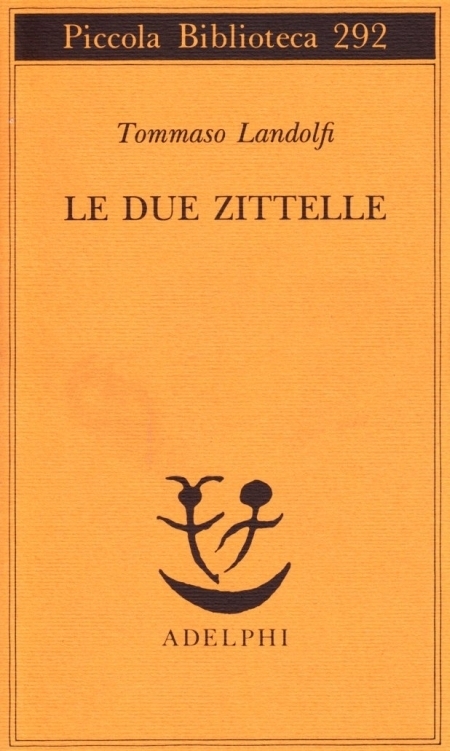 Le due zittelle, Milano, Adelphi, 1992