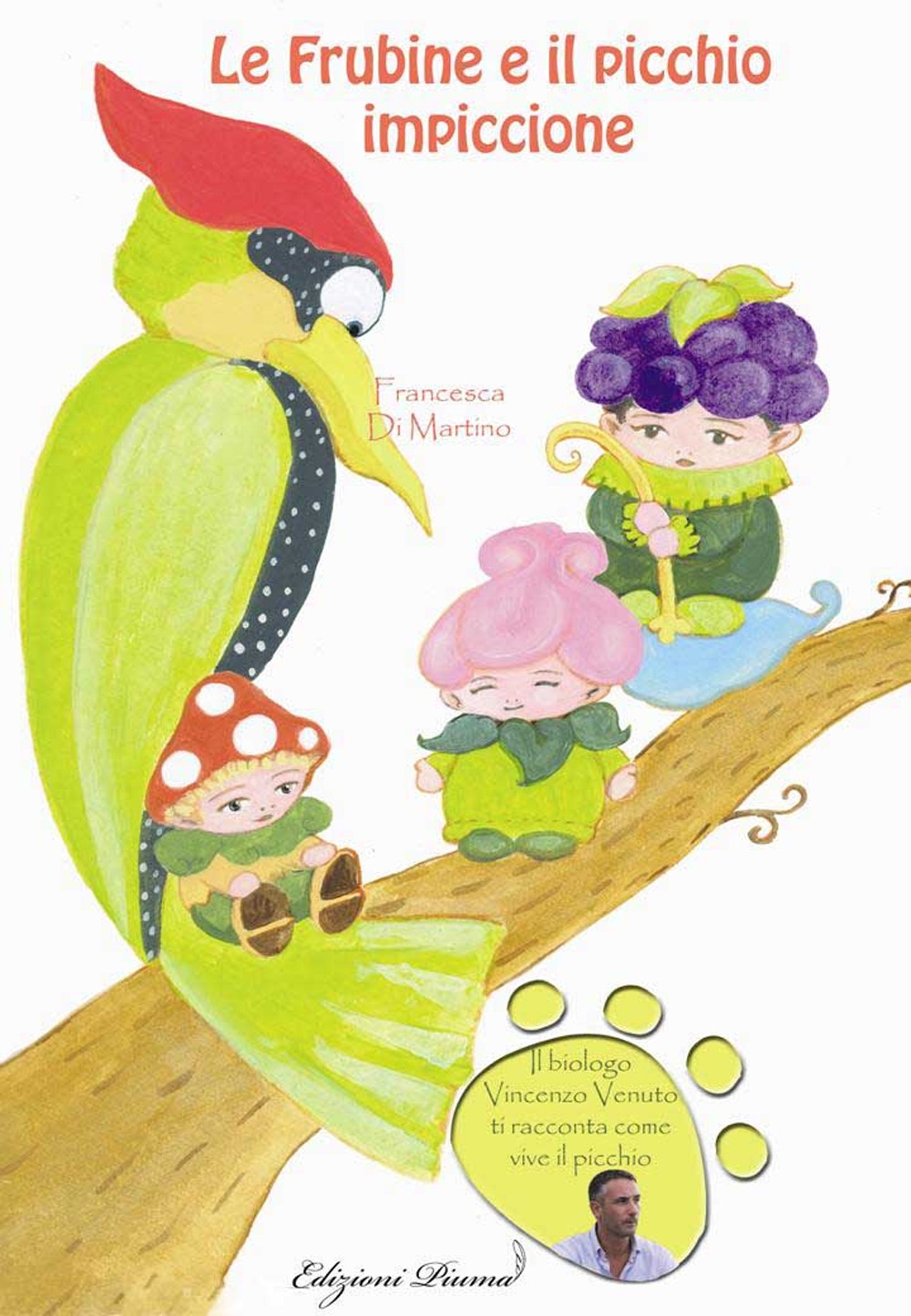 Le Frubine e il picchio impiccione, Calco, Edizioni Piuma, 2011