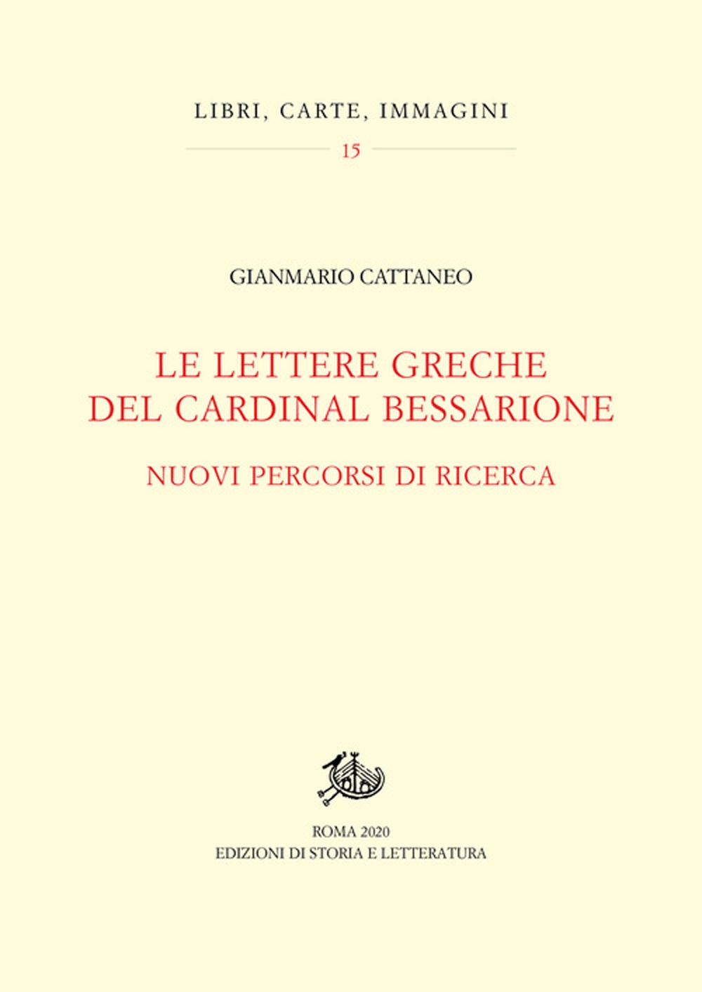 Le lettere greche del cardinal Bessarione. Nuovi percorsi di ricerca.